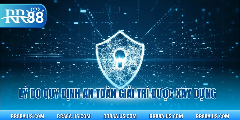Lý do quy định an toàn giải trí được xây dựng