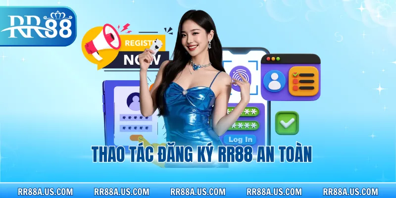 Thao tác đăng ký RR88 an toàn